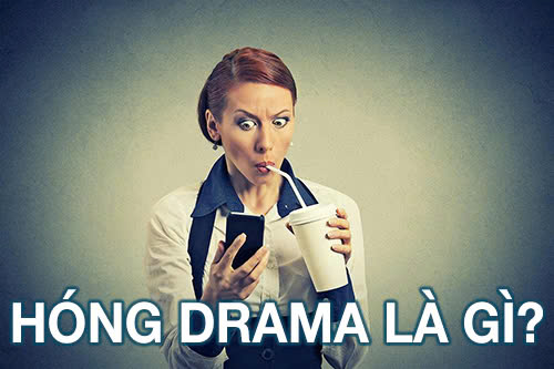 hóng drama là gì